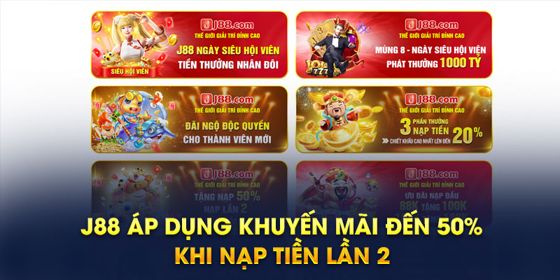 J88 áp dụng khuyến mãi đến 50% khi nạp tiền lần 2