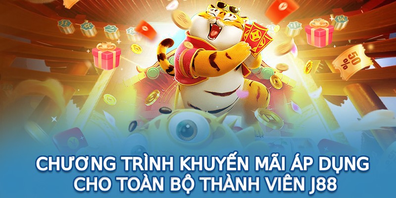 Chương trình khuyến mãi áp dụng cho toàn bộ thành viên J88