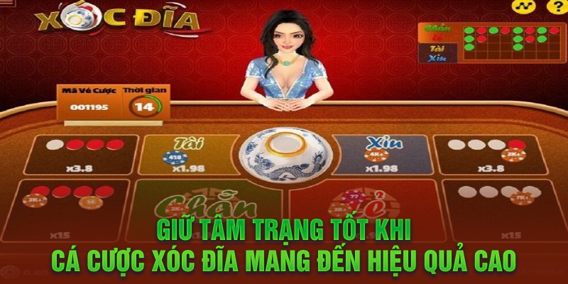 Giữ tâm trạng tốt khi cá cược xóc đĩa mang đến hiệu quả cao 