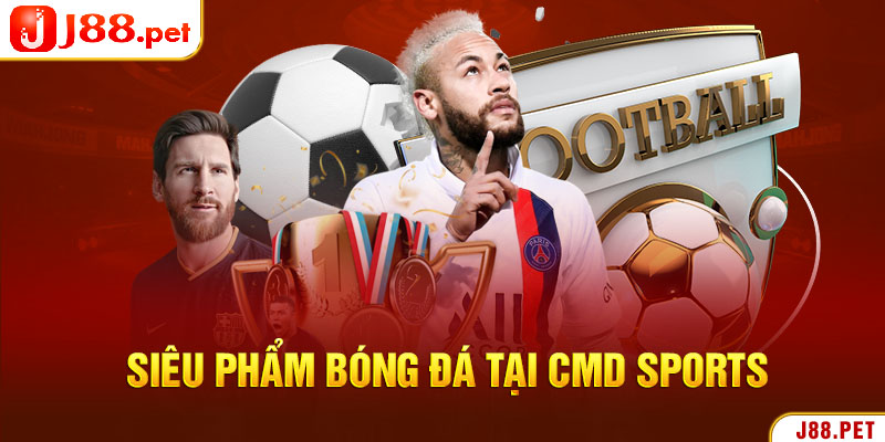 Siêu phẩm bóng đá tại CMD Sports