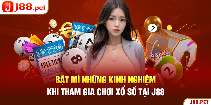 Bật mí những kinh nghiệm khi tham gia chơi xổ số tại J88