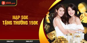 Nạp 50K Tặng Thưởng 150K