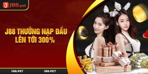 J88 Thưởng Nạp Đầu Lên Tới 300%